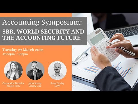 Accountants Symposium - SBR, World Security &amp; The Accounting Future